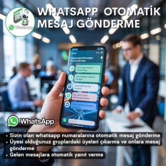 Whatsapp 3'ü Bir arada ( Otamatik mesaj - Müşteri Edinme - Cevaplama )