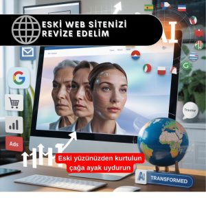Eski Web Sitenizi Revize Edelim.Yapay Zeka İle Çağı Yakalayın.